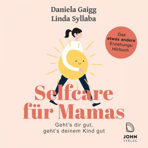 Daniela Gaigg Linda Syllaba - Selfcare für Mamas