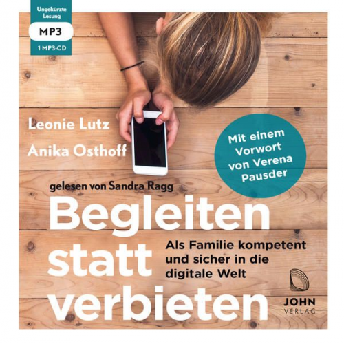 Leonie Lutz Anika Osthoff - Begleiten statt verbieten: Als Familie kompetent und sicher in die digitale Wel