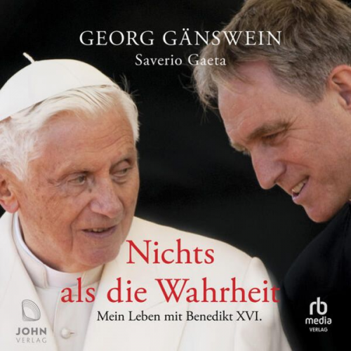 Georg Ganswein Saverio Gaeta - Nichts als die Wahrheit: Mein Leben mit Benedikt XVI.