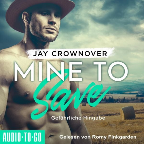 Jay Crownover - Mine to Save - Gefährliche Hingabe