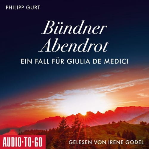 Philipp Gurt - Bündner Abendrot: Ein Fall für Giulia de Medici