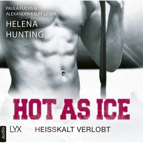 Helena Hunting - Hot as Ice - Heißkalt verlobt