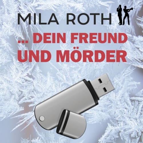 Mila Roth - ... dein Freund und Mörder