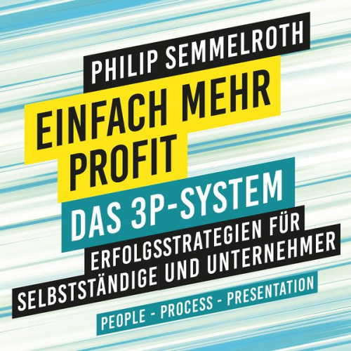 Philip Semmelroth - Einfach mehr Profit: Das 3P-System