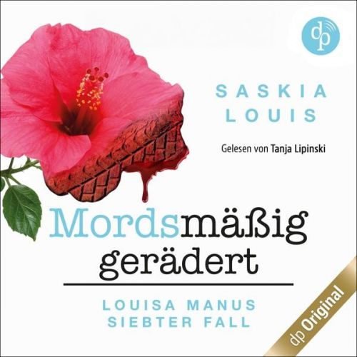 Saskia Louis - Louisa Manus siebter Fall: Mordsmäßig gerädert