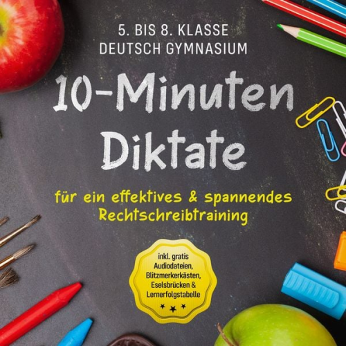 Sebastian Häfner - 10-Minuten Diktate für ein effektives & spannendes Rechtschreibtraining - 5. bis 8. Klasse Deutsch Gymnasium - inkl. gratis Audiodateien, Blitzmerkerk