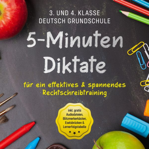 Sebastian Häfner - 5-Minuten Diktate für ein effektives & spannendes Rechtschreibtraining | 3. und 4. Klasse Deutsch Grundschule | inkl. gratis Audiodateien, Blitzmerker