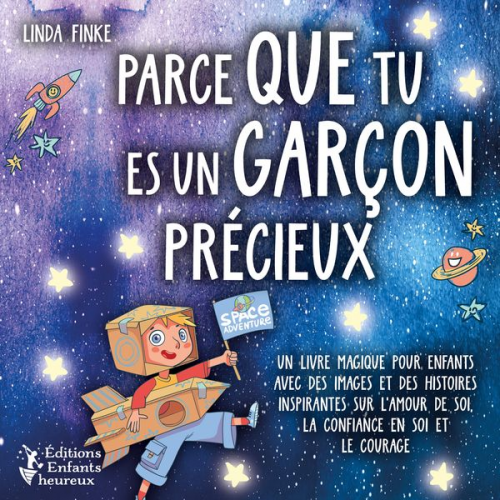 Linda Finke - Parce que tu es un garçon précieux: Un livre magique pour enfants avec des images et des histoires inspirantes sur l'amour de soi, la confiance en soi