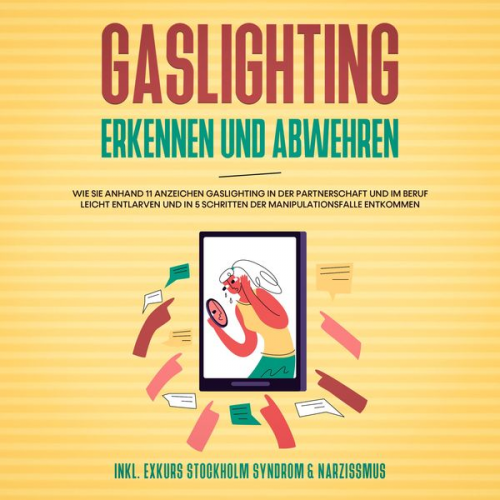 Anna-Lena Palek - Gaslighting erkennen und abwehren: Wie Sie anhand 11 Anzeichen Gaslighting in der Partnerschaft und im Beruf leicht entlarven und in 5 Schritten der M