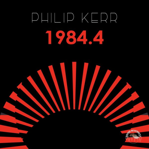 Philip Kerr - 1984.4