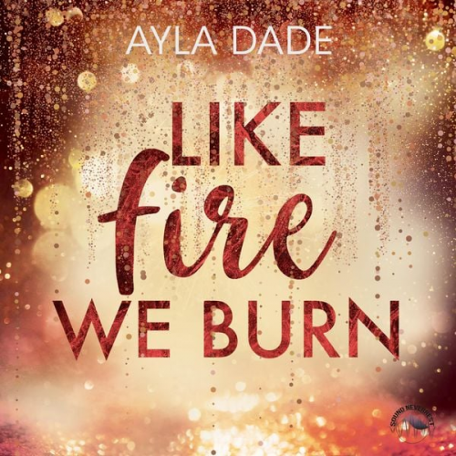 Ayla Dade - Like Fire we burn