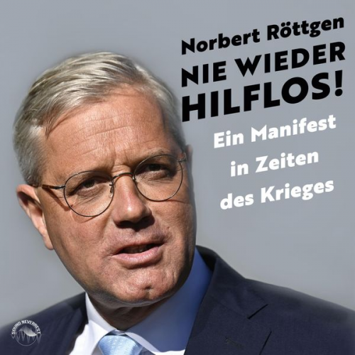 Norbert Röttgen - Nie wieder hilflos!