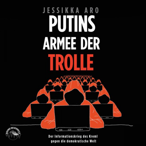 Jessikka Aro - Putins Armee der Trolle