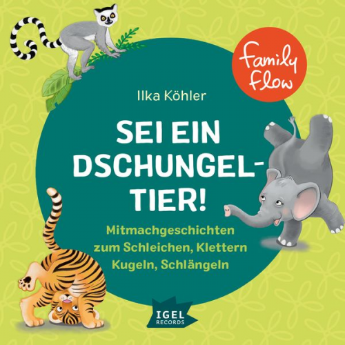 Ilka Köhler - FamilyFlow. Sei ein Dschungeltier!