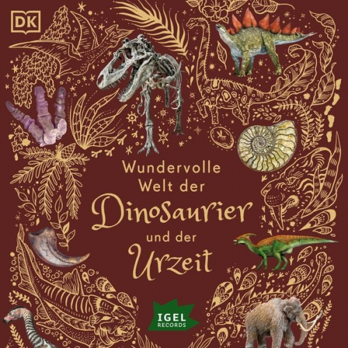 Anusuya Chinsamy-Turan - Wundervolle Welt der Dinosaurier und der Urzeit