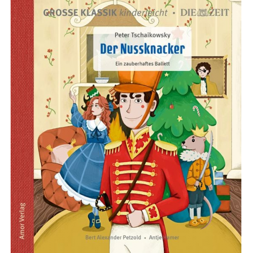 Peter Iljitsch Tschaikowsky Bert Alexander Petzold - Der Nussknacker. Ein zauberhaftes Ballett.