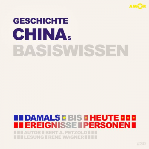 Bert Alexander Petzold - Geschichte Chinas - Damals bis heute. Ereignisse, Personen, Zusammenhänge - Basiswissen