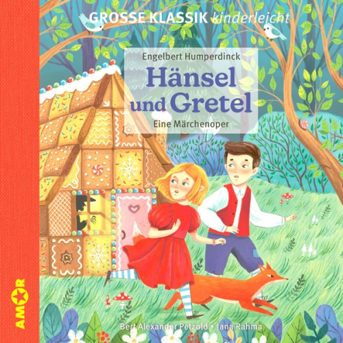 Engelbert Humperdinck Bert Alexander Petzold - Die ZEIT-Edition - Große Klassik kinderleicht, Hänsel und Gretel - Eine Märchenoper