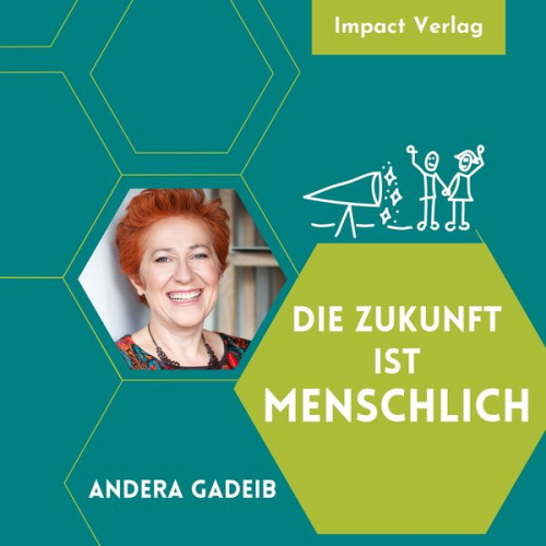 Andera Gadeib - Die Zukunft ist menschlich