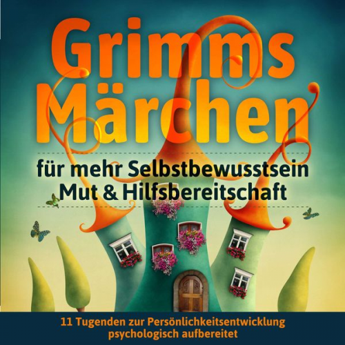 Grimm - Grimms Märchen für mehr Selbstbewusstsein, Mut & Hilfsbereitschaft