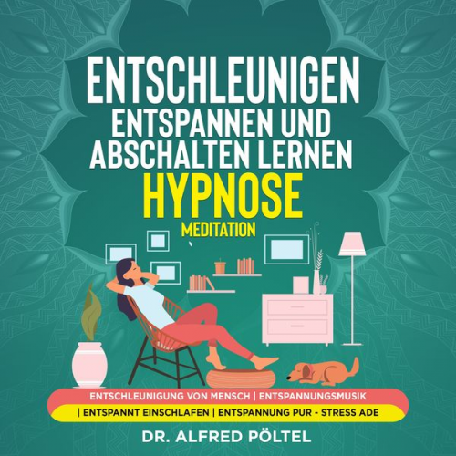 Alfred Pöltel - Entschleunigen, entspannen und abschalten lernen - Hypnose / Meditation