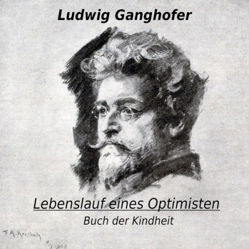 Ludwig Ganghofer - Lebenslauf eines Optimisten