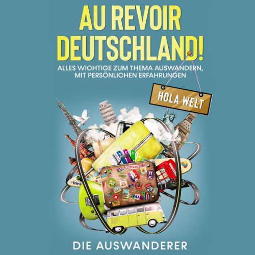 Die Auswanderer - Au revoir Deutschland! Hola Welt