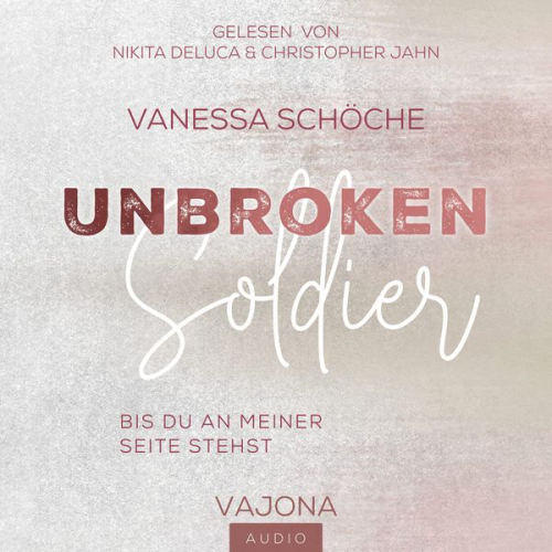 Vanessa Schöche - UNBROKEN Soldier - Bis du an meiner Seite stehst