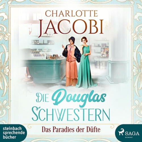 Charlotte Jacobi - Die Douglas-Schwestern – Das Paradies der Düfte