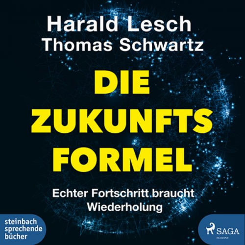 Harald Lesch Thomas Schwartz Simon Biallowons - Die Zukunftsformel