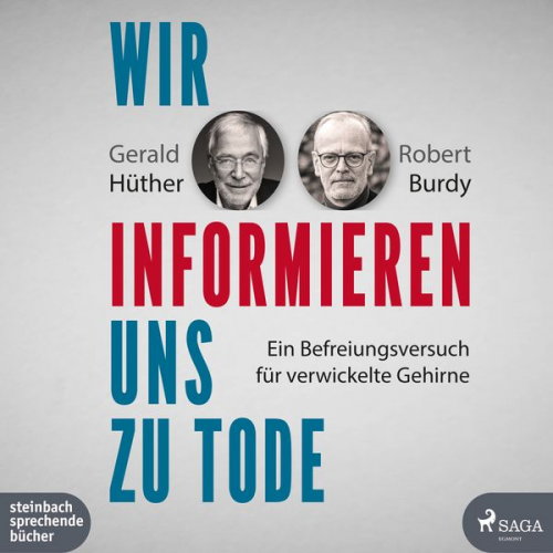 Gerald Hüther Robert Burdy - Wir informieren uns zu Tode