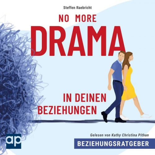 Steffen Raebricht - Beziehungsratgeber: No More Drama in deinen Beziehungen