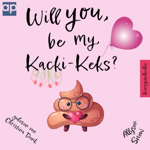 Allyson Snow - Will you be my Kacki-Keks?