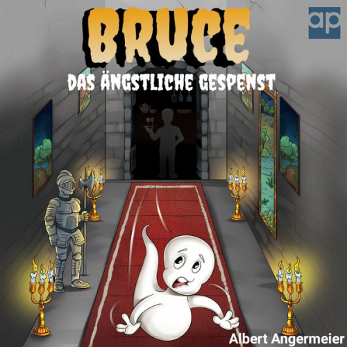 Albert Christian Angermeier - Bruce, das ängstliche Gespenst