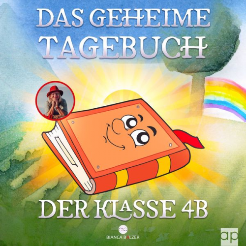 Bianca Balzer - Das geheime Tagebuch der Klasse 4 B