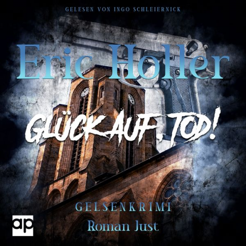 Roman Just - Eric Holler: Glück Auf, Tod!