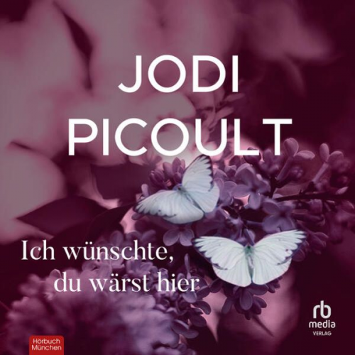 Jodi Picoult - Ich wünschte, du wärst hier