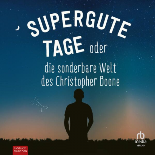 Mark Haddon - Supergute Tage oder Die sonderbare Welt des Christopher Boone