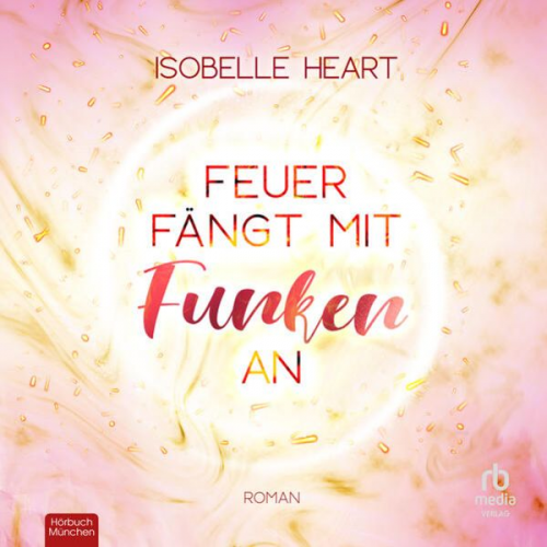 Isobelle Heart - Feuer fängt mit Funken an