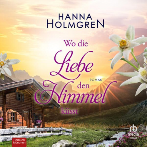 Hanna Holmgren - Wo die Liebe den Himmel küsst