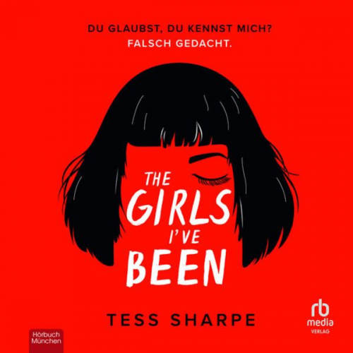 Tess Sharpe - The Girls I've Been: Du glaubst, du kennst mich? Falsch gedacht.