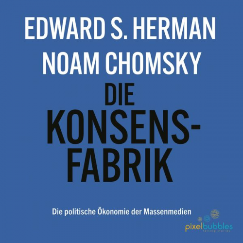 Noam Chomsky Edward S. Herman - Die Konsensfabrik