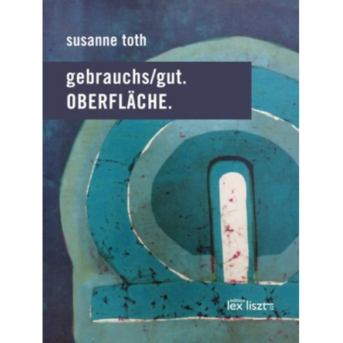 Gebrauchs/gut. OBERFLÄCHE