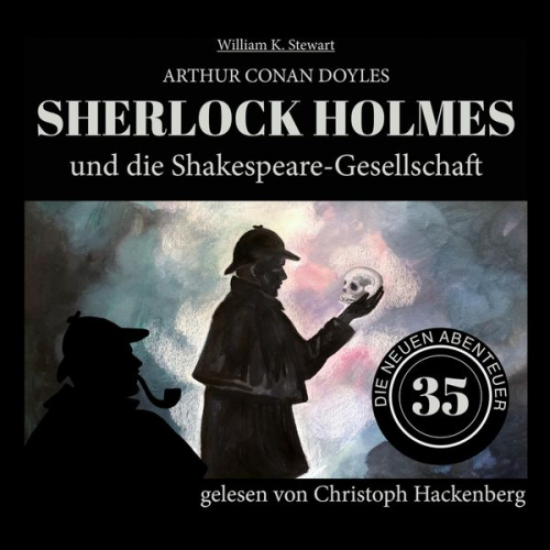 Arthur Conan Doyle William K. Stewart - Sherlock Holmes und die Shakespeare-Gesellschaft