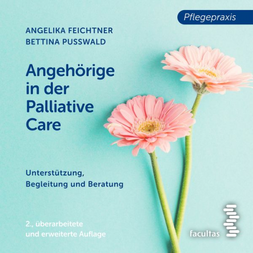 Angelika Feichtner Bettina Pusswald - Angehörige in der Palliative Care