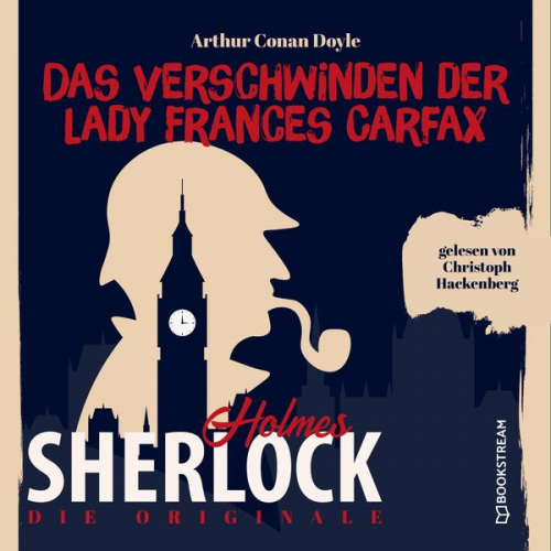 Arthur Conan Doyle - Die Originale: Das Verschwinden der Lady Frances Carfax