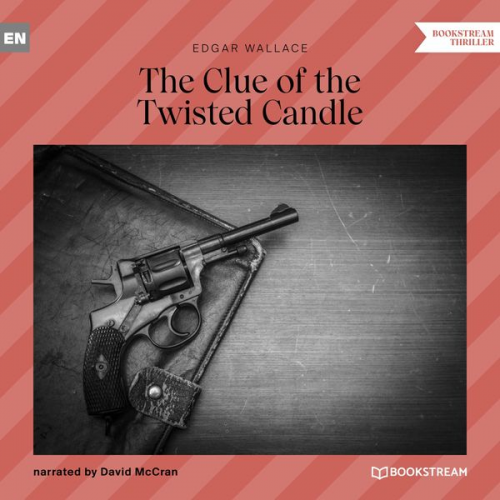 Edgar Wallace - The Clue of the Twisted Candle