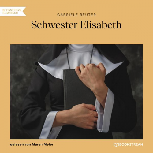 Gabriele Reuter - Schwester Elisabeth