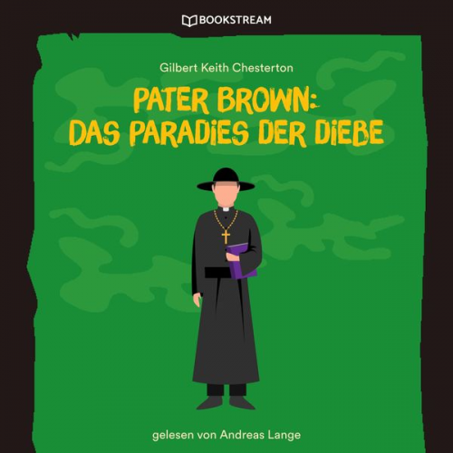 Gilbert Keith Chesterton - Pater Brown: Das Paradies der Diebe