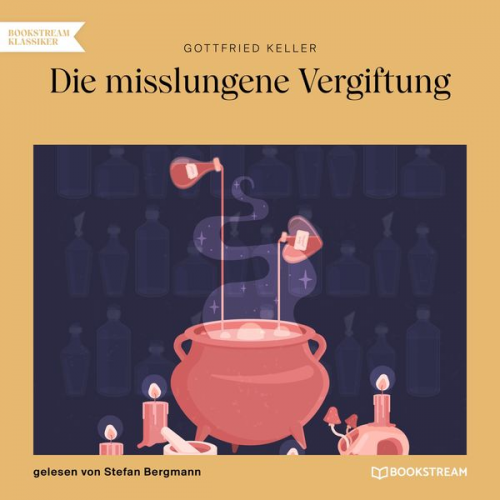 Gottfried Keller - Die misslungene Vergiftung